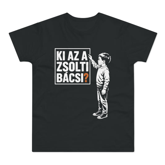 Ki az a Zsolti bácsi? | Férfi Póló